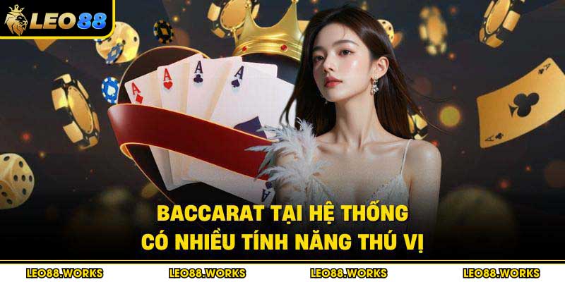 Baccarat tại hệ thống có nhiều tính năng thú vị