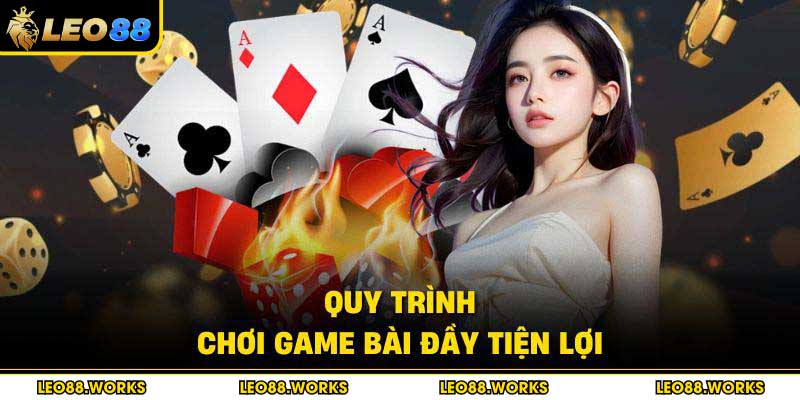 Quy trình chơi game bài đầy tiện lợi